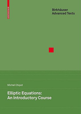 Elliptic Equations: An Introductory Course - Chipot, Michel