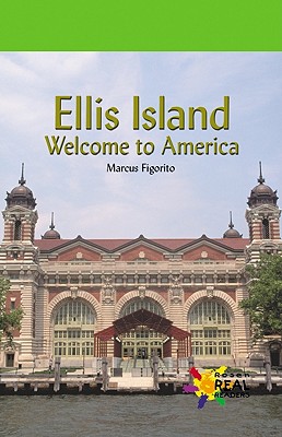 Ellis Island: Welcome to America - Figorito, Marcus