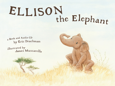 Ellison the Elephant - Drachman, Eric