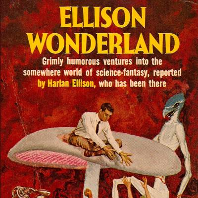 Ellison Wonderland - Ellison, Harlan, and Ellison, Harlan (Read by), and Straczynski, J Michael (Foreword by)