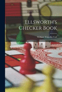 Ellsworth's Checker Book