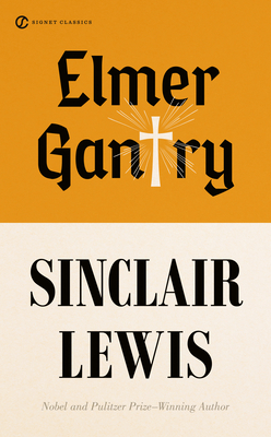 Elmer Gantry - Lewis, Sinclair, and Stevens, Jason (Introduction by)