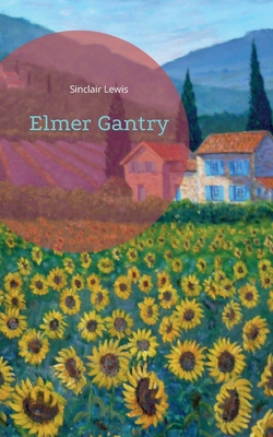 Elmer Gantry - Lewis, Sinclair