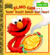 Elmo Can-- Taste! Touch! Smell! See! Hear! - Muntean, Michaela