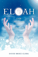 Eloah: Our Mother in Heaven