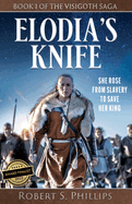 Elodia's Knife: Book One of the Visigoth Saga