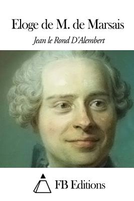 Eloge de M. de Marsais - Fb Editions (Editor), and Alembert, Jean Le Rond D