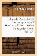 Eloge de Odilon Barrot, Discours Prononc  l'Ouverture de la Confrence