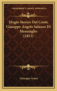 Elogio Storico del Conte Giuseppe Angelo Saluzzo Di Menusiglio (1813)