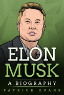 Elon Musk: A Biography