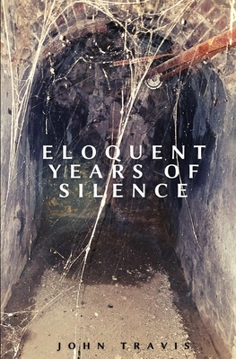 Eloquent Years of Silence - Travis, John