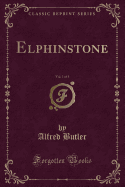 Elphinstone, Vol. 1 of 3 (Classic Reprint)