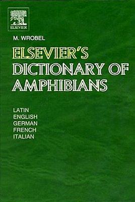 Elsevier's Dictionary of Amphibians: Latin, English, French, German and Italian - Wrobel, Murray