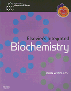 Elsevier's Integrated Biochemistry: With Student Consult Online Access - Pelley, John W