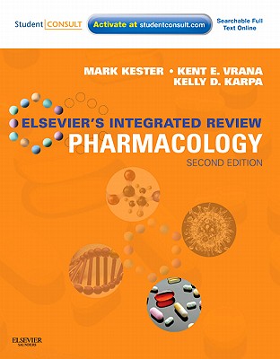 Elsevier's Integrated Review Pharmacology: With Student Consult Online Access - Kester, Mark, and Karpa, Kelly Dowhower, PhD, Rph, and Vrana, Kent E, PhD