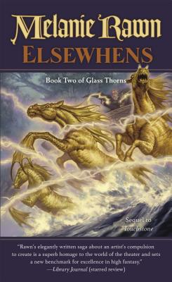 Elsewhens: Book Two of Glass Thorns - Rawn, Melanie