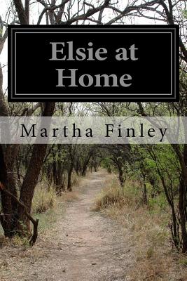 Elsie at Home - Finley, Martha