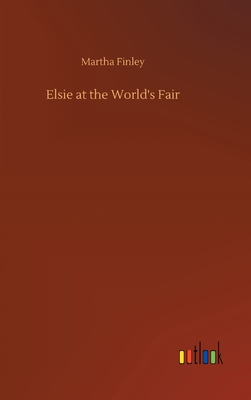 Elsie at the World's Fair - Finley, Martha