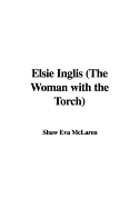 Elsie Inglis (the Woman with the Torch) - McLaren, Shaw Eva