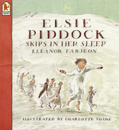 Elsie Piddock Skips In Her Sleep - Farjeon Eleanor, and Voake Charlotte