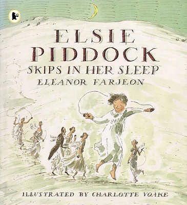 Elsie Piddock Skips In Her Sleep - Farjeon Eleanor, and Voake Charlotte