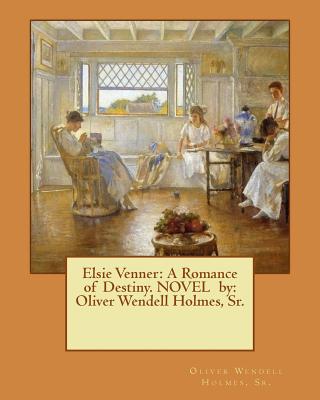 Elsie Venner: A Romance of Destiny. NOVEL by: Oliver Wendell Holmes, Sr. - Holmes, Oliver Wendell, Sr.