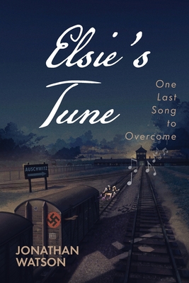 Elsie's Tune: One Last Song to Overcome - Watson, Jonathan