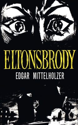 Eltonsbrody - Mittelholzer, Edgar, and Thieme, John (Introduction by)