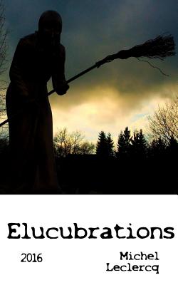 Elucubrations - LeClercq, Michel