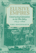 Elusive Empires: Constructing Colonialism in the Ohio Valley, 1673-1800