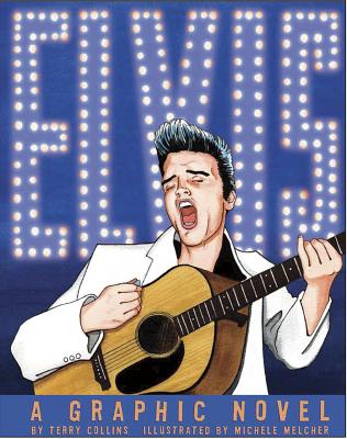 Elvis: A Graphic Novel - Collins, Terry