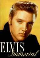 Elvis immortal : a celebration of the King