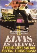 Elvis is Alive!: I Swear I Just Saw Him Eating a Ding Dong!
