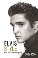 Elvis Style: From Zoot Suits to Jumpsuits