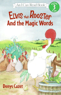 Elvis the Rooster and the Magic Words - 