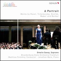 Emalie Savoy: A Portrait - Emalie Savoy (soprano); Jonathan Ware (piano); Brandenburg Orchestra; Matthias Foremny (conductor)