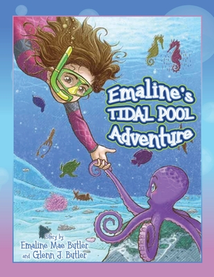 Emaline's Tidal Pool Adventure - Butler, Emaline Mae, and Butler, Glenn J