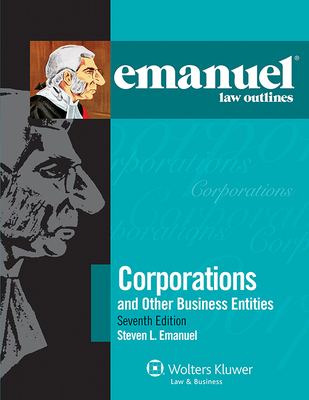 Emanuel Law Outlines for Corporations - Emanuel, Steven L