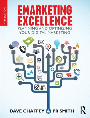 Emarketing Excellence: Planning and Optimizing your Digital Marketing - Chaffey, Dave, and Smith, PR