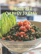 Embark on a Culinary Journey: Discover the Delightful World of Lebanese Cuisine through Healthy and Flavorful Vegetarian Dishes for Your Kitchen Adventures