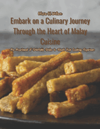 Embark on a Culinary Journey Through the Heart of Malay Cuisine: An Assortment of Delectable Dishes to Elevate Your Cooking Experience