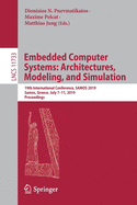 Embedded Computer Systems: Architectures, Modeling, and Simulation: 19th International Conference, Samos 2019, Samos, Greece, July 7-11, 2019, Proceedings