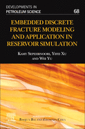 Embedded Discrete Fracture Modeling and Application in Reservoir Simulation: Volume 68