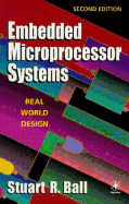 Embedded Microprocessor Systems: Real World Design - Ball, Stuart R, and Butterworth