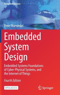 Embedded System Design: Embedded Systems Foundations of Cyber-Physical Systems, and the Internet of Things - Marwedel, Peter