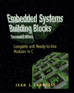 Embedded Systems Building Blocks: Complete and Ready-to-Use Modules in C