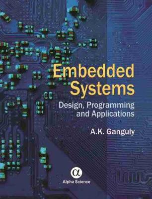 Embedded Systems: Design, Programming and Applications - Ganguly, A.K.