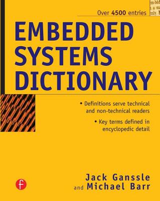 Embedded Systems Dictionary - Ganssle, Jack G