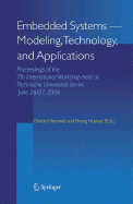 Embedded Systems -- Modeling, Technology, and Applications: Proceedings of the 7th International Workshop held at Technische Universitat Berlin, June 26/27, 2006