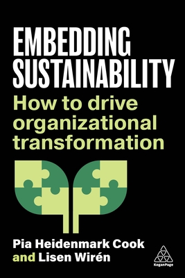 Embedding Sustainability: How to Drive Organizational Transformation - Cook, Pia Heidenmark, and Wirn, Lisen